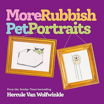 More Rubbish Pet Portraits